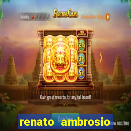 renato ambrosio viva sorte fortuna